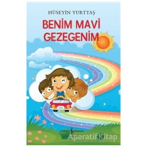 Benim Mavi Gezegenim - Hüseyin Yurttaş - İş Bankası Kültür Yayınları