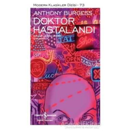 Doktor Hastalandı - Anthony Burgess - İş Bankası Kültür Yayınları