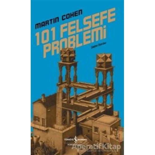 101 Felsefe Problemi - Martin Cohen - İş Bankası Kültür Yayınları
