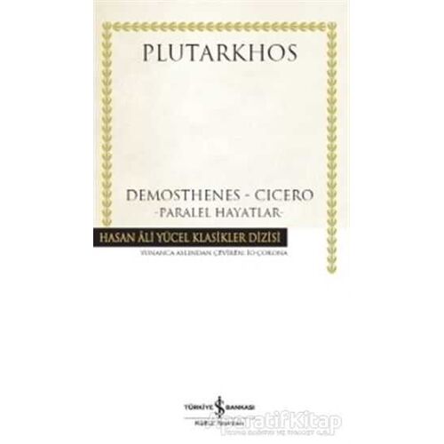 Demosthenes - Cicero - Plutarkhos - İş Bankası Kültür Yayınları