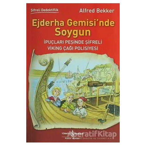 Ejderha Gemisi’nde Soygun - Alfred Bekker - İş Bankası Kültür Yayınları