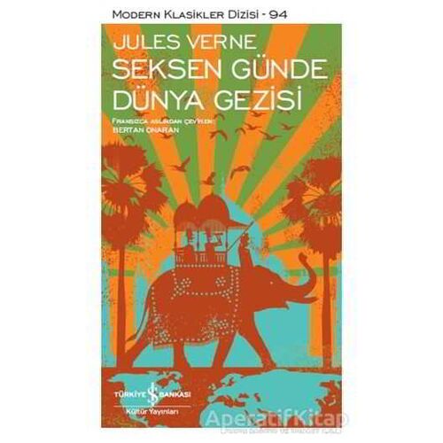 Seksen Günde Dünya Gezisi - Jules Verne - İş Bankası Kültür Yayınları