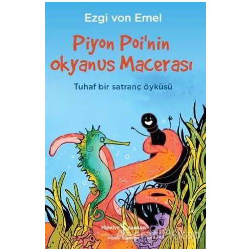 Piyon Poi’nin Okyanus Macerası - Ezgi von Emel - İş Bankası Kültür Yayınları