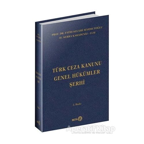 Türk Ceza Kanunu Genel Hükümler Şerhi - Serra Karadeniz - Beta Yayınevi