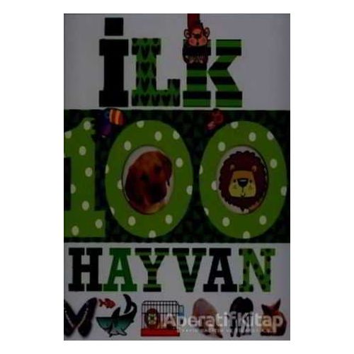 İlk 100 Dizisi Hayvan (Büyük Kapak) - Kolektif - Çiçek Yayıncılık