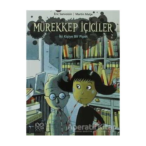 Mürekkep İçiciler 2 - İki Kişiye Bir Pipet - Eric Sanvoisin - 1001 Çiçek Kitaplar