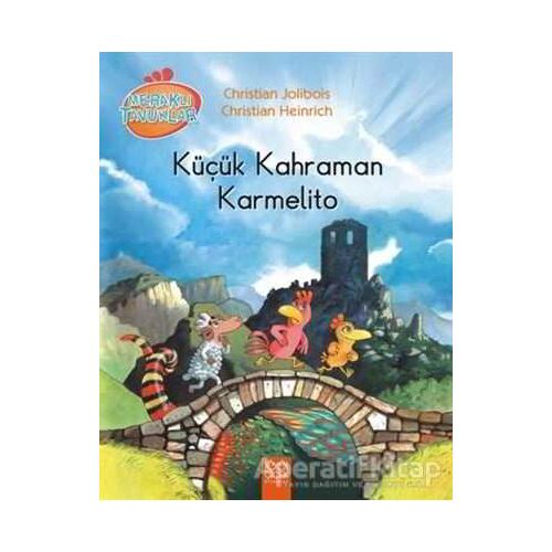 Meraklı Tavuklar - Küçük Kahraman Karmelito - Christian Heinrich - 1001 Çiçek Kitaplar