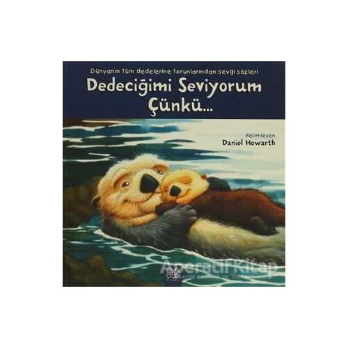 Dedeciğimi Seviyorum Çünkü - Kolektif - 1001 Çiçek Kitaplar
