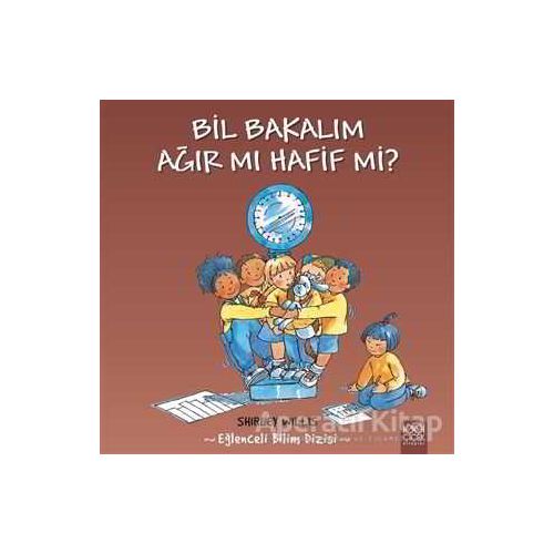 Bil Bakalım Ağır mı Hafif mi? - Shirley Willis - 1001 Çiçek Kitaplar