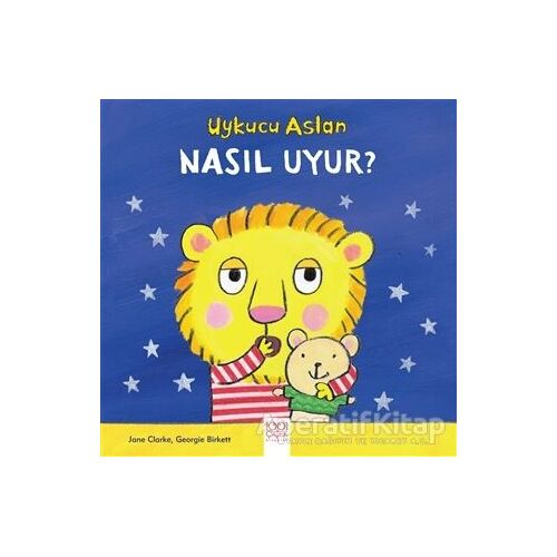 Uykucu Aslan Nasıl Uyur? - Georgie Birkett - 1001 Çiçek Kitaplar