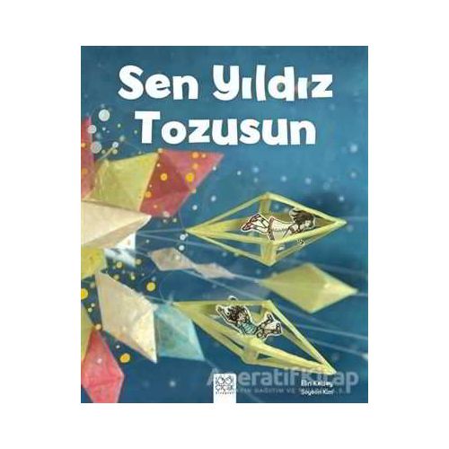 Sen Yıldız Tozusun - Elin Kelsey - 1001 Çiçek Kitaplar