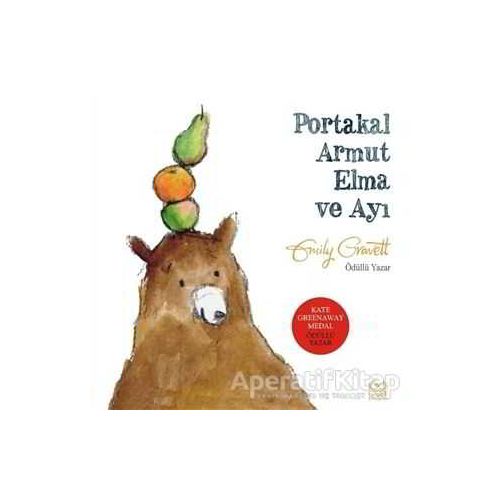 Portakal Armut Elma ve Ayı - Emily Grawett - 1001 Çiçek Kitaplar