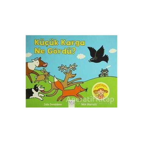 Küçük Karga Ne Gördü? - Nick Sharratt - 1001 Çiçek Kitaplar