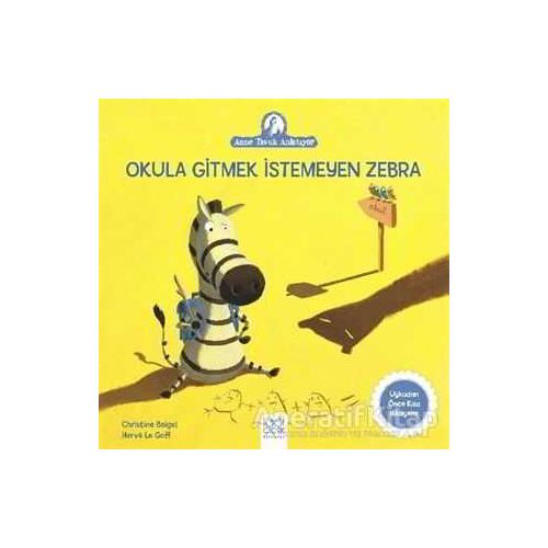 Okula Gitmek İstemeyen Zebra - Christine Beigel - 1001 Çiçek Kitaplar