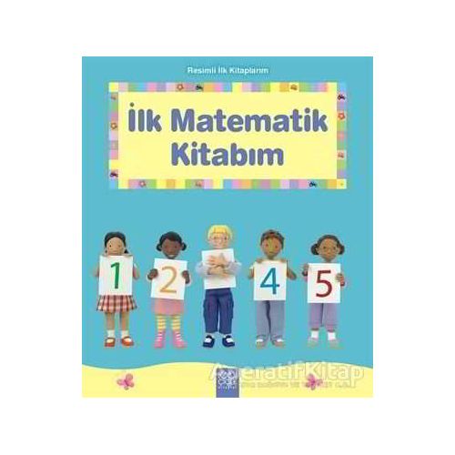 Resimli İlk Kitaplarım - İlk Matematik Kitabım - Francesca Allen - 1001 Çiçek Kitaplar