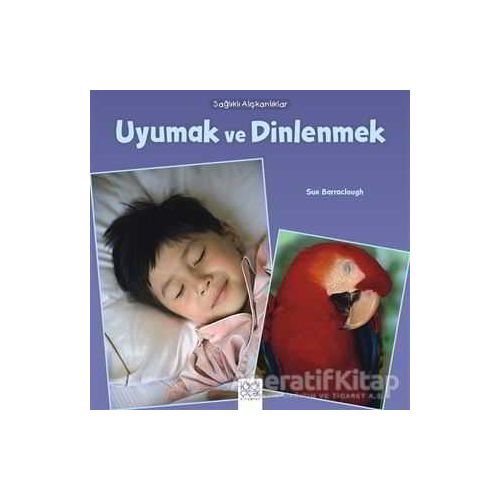 Sağlıklı Alışkanlıklar - Uyumak ve Dinlenmek - Sue Barraclough - 1001 Çiçek Kitaplar