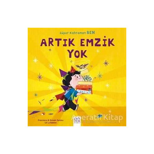 Süper Kahraman Ben - Artık Emzik Yok - Romain Sardou - 1001 Çiçek Kitaplar