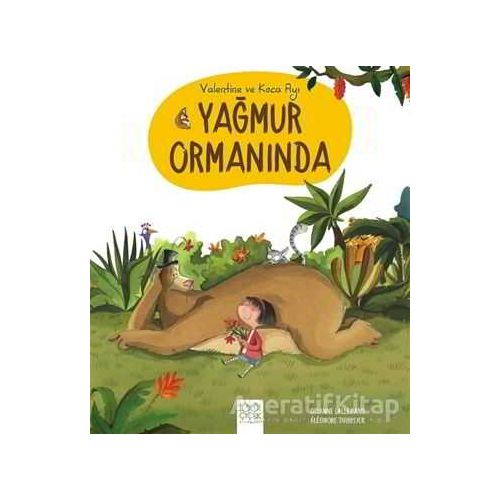 Valentine ve Koca Ayı Yağmur Ormanında - Orianne Lallemand - 1001 Çiçek Kitaplar