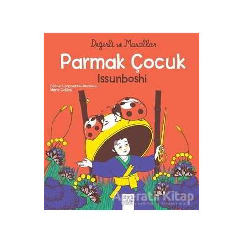 Parmak Çocuk İssunboshi - Değerli Masallar - Celine Lavignette-Ammoun - 1001 Çiçek Kitaplar