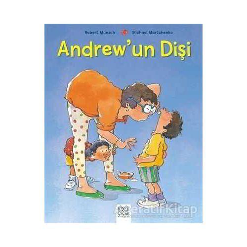 Andrew’un Dişi - Robert Munsch - 1001 Çiçek Kitaplar