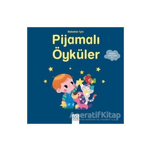 Bebekler İçin Pijamalı Öyküler - Ghislaine Biondi - 1001 Çiçek Kitaplar