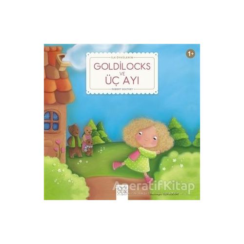 Goldilocks ve Üç Ayı - Robert Southey - 1001 Çiçek Kitaplar