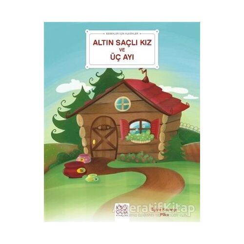Altın Saçlı Kız ve Üç Ayı - Bebekler İçin Klasikler - Sylvie Roberge - 1001 Çiçek Kitaplar