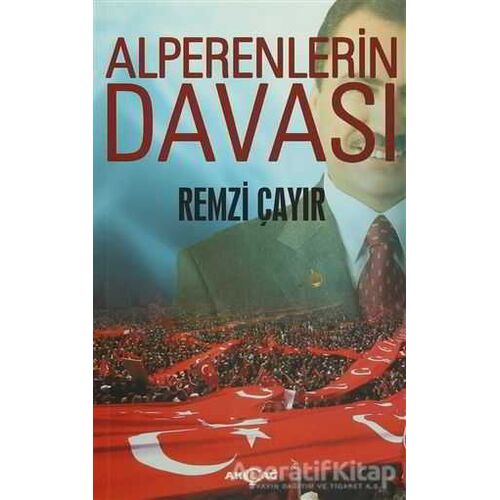 Alperenlerin Davası - Remzi Çayır - Akçağ Yayınları