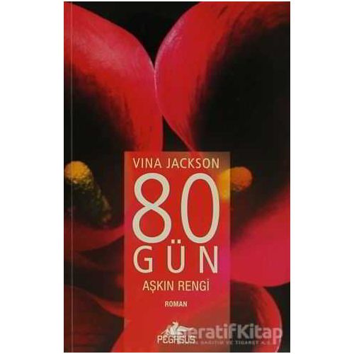 80 Gün - Aşkın Rengi - Vina Jackson - Pegasus Yayınları