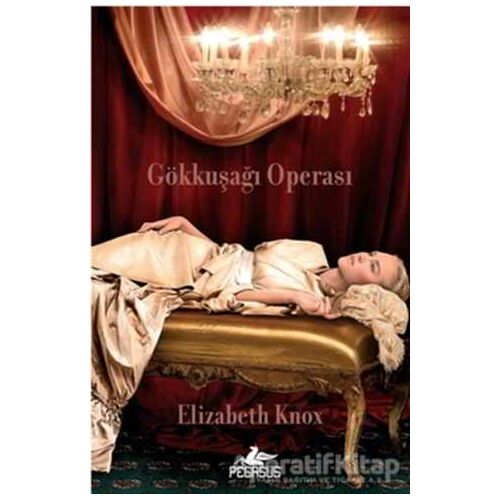 Rüya Avcısı 1: Gökkkuşağı Operası - Elizabeth Knox - Pegasus Yayınları
