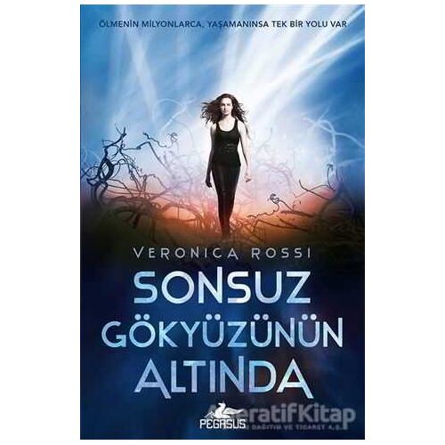 Sonsuz Gökyüzünün Altında - Veronica Rossi - Pegasus Yayınları