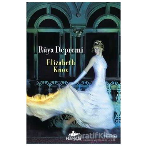 Rüya Avcısı 2. Kitap: Rüya Depremi - Elizabeth Knox - Pegasus Yayınları