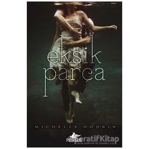 Eksik Parça - Michelle Hodkin - Pegasus Yayınları