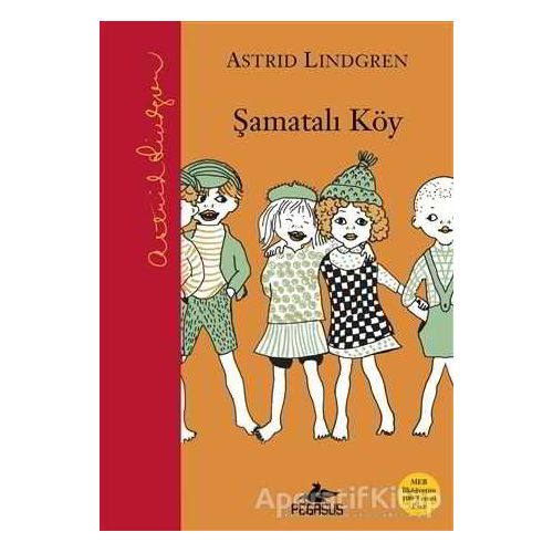 Şamatalı Köy - Astrid Lindgren - Pegasus Çocuk Yayınları