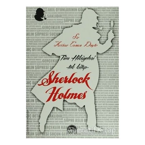 Sherlock Holmes Tüm Hikayeleri - Tek Kitap - Sir Arthur Conan Doyle - Martı Yayınları