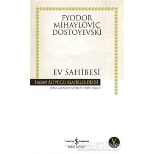 Ev Sahibesi - Fyodor Mihayloviç Dostoyevski - İş Bankası Kültür Yayınları