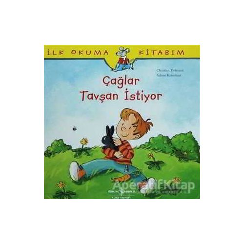 İlk Okuma Kitabım - Çağlar Tavşan İstiyor - Sabine Kraushaar - İş Bankası Kültür Yayınları