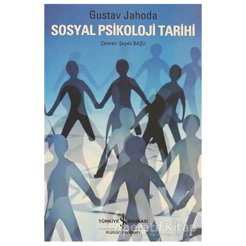 Sosyal Psikoloji Tarihi - Gustav Jahoda - İş Bankası Kültür Yayınları
