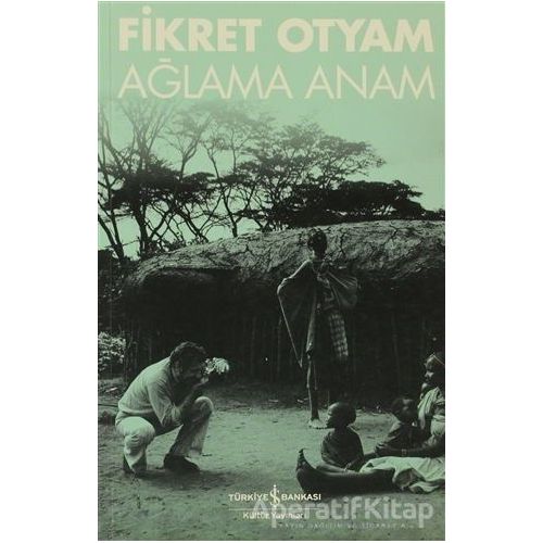 Ağlama Anam - Fikret Otyam - İş Bankası Kültür Yayınları
