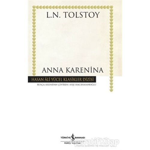 Anna Karenina - Lev Nikolayeviç Tolstoy - İş Bankası Kültür Yayınları