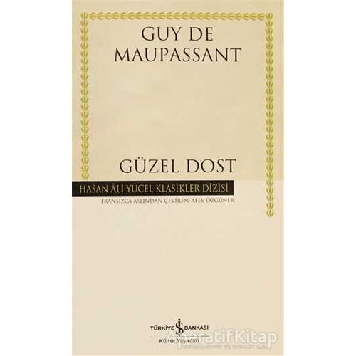 Güzel Dost - Guy de Maupassant - İş Bankası Kültür Yayınları