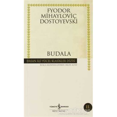 Budala - Fyodor Mihayloviç Dostoyevski - İş Bankası Kültür Yayınları