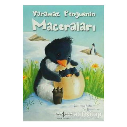 Yaramaz Penguenin Maceraları - Susie Jenkin - İş Bankası Kültür Yayınları