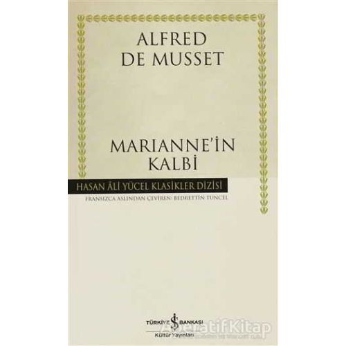 Marianne’in Kalbi - Alfred de Musset - İş Bankası Kültür Yayınları