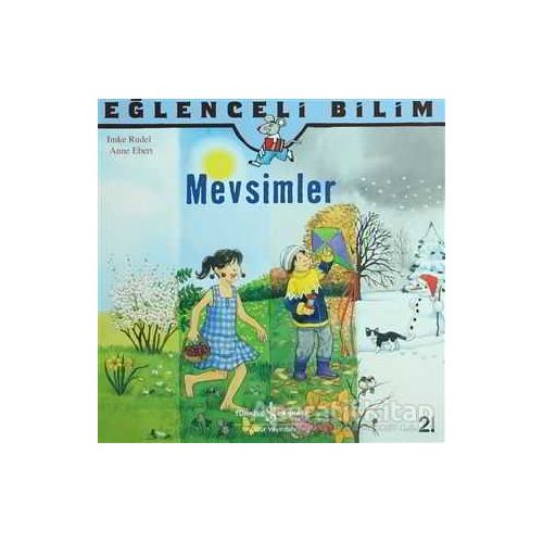 Eğlenceli Bilim - Mevsimler - Anne Ebert - İş Bankası Kültür Yayınları