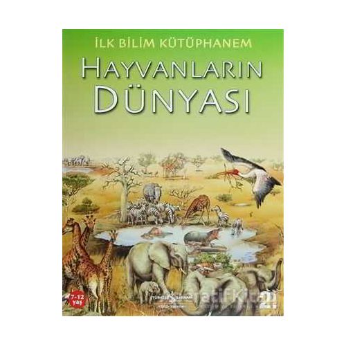 Hayvanların Dünyası - Kolektif - İş Bankası Kültür Yayınları