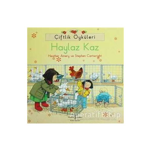 Çiftlik Öyküleri - Haylaz Kaz - Stephen Cartwright - İş Bankası Kültür Yayınları