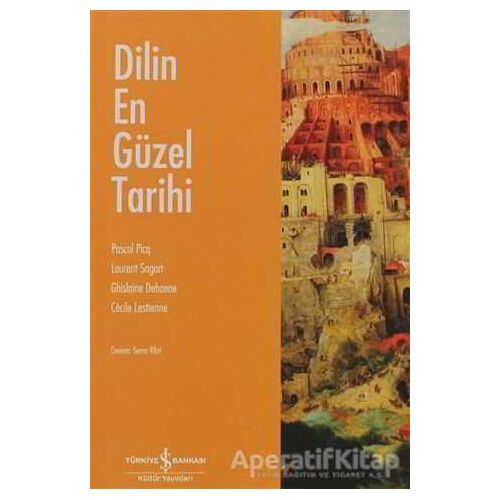 Dilin En Güzel Tarihi - Pascal Picq - İş Bankası Kültür Yayınları