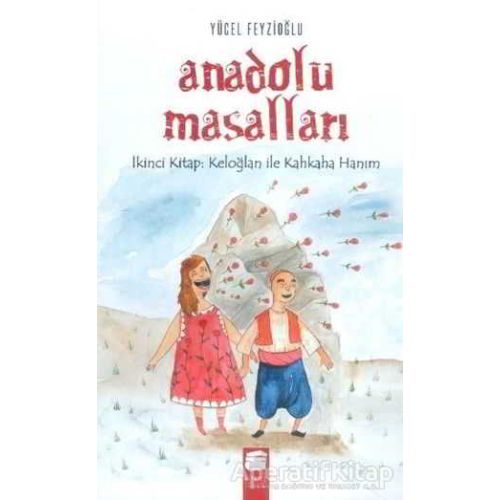 Anadolu Masalları - 2 : Keloğlan ile Kahkaha Hanım - Yücel Feyzioğlu - Final Kültür Sanat Yayınları