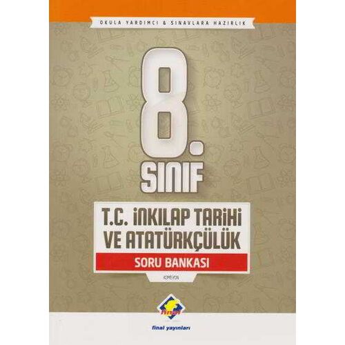 Final 8.Sınıf T.C. İnkılap Tarihi ve Atatürkçülük Soru Bankası